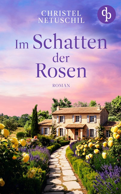Im Schatten der Rosen von Christel Netuschil